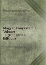 Magyar Knyvszemle, Volume 11 (Hungarian Edition)
