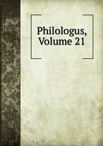 Philologus, Volume 21