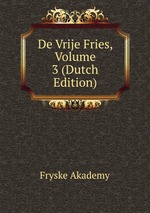 De Vrije Fries, Volume 3 (Dutch Edition)