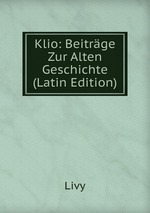 Klio: Beitrge Zur Alten Geschichte (Latin Edition)