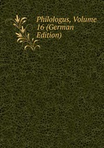 Philologus, Volume 16 (German Edition)