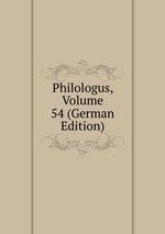Philologus, Volume 54 (German Edition)
