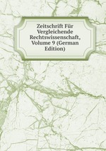 Zeitschrift Fr Vergleichende Rechtswissenschaft, Volume 9 (German Edition)
