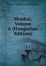 Munkai, Volume 6 (Hungarian Edition)