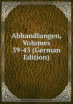 Abhandlungen, Volumes 39-43 (German Edition)