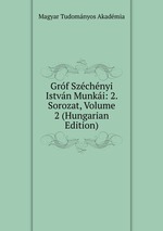 Grf Szchnyi Istvn Munki: 2. Sorozat, Volume 2 (Hungarian Edition)