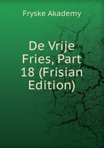 De Vrije Fries, Part 18 (Frisian Edition)