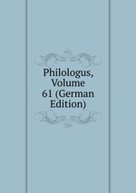 Philologus, Volume 61 (German Edition)