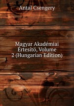 Magyar Akadmiai rtest, Volume 2 (Hungarian Edition)