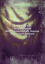 Zeitschrift Fr Vergleichende Rechtswissenschaft, Volume 19 (German Edition)