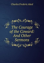 The Courage of the Coward: And Other Sermons