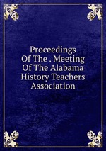 Proceedings Of The . Meeting Of The Alabama History Teachers Association