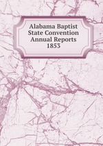 Alabama Baptist State Convention Annual Reports 1853