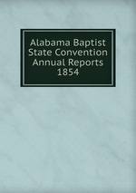 Alabama Baptist State Convention Annual Reports 1854