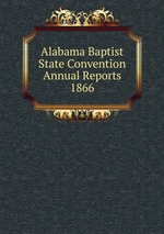 Alabama Baptist State Convention Annual Reports 1866