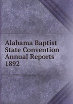 Alabama Baptist State Convention Annual Reports 1892