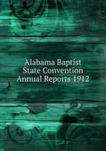 Alabama Baptist State Convention Annual Reports 1912