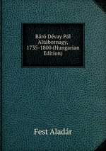 Br Dvay Pl Altbornagy, 1735-1800 (Hungarian Edition)