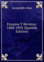 Ensayos Y Revistas: 1888-1892 (Spanish Edition)