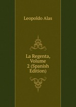La Regenta, Volume 2 (Spanish Edition)