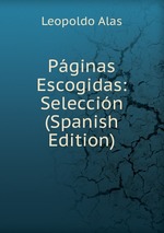 Pginas Escogidas: Seleccin (Spanish Edition)