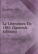 La Literatura En 1881 (Spanish Edition)