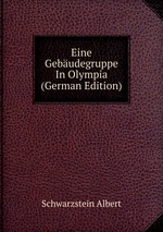 Eine Gebudegruppe In Olympia (German Edition)