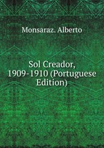 Sol Creador, 1909-1910 (Portuguese Edition)