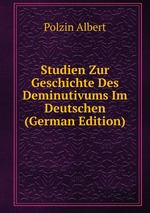 Studien Zur Geschichte Des Deminutivums Im Deutschen (German Edition)