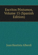 Escritos Pstumos, Volume 15 (Spanish Edition)