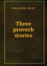 Three proverb stories