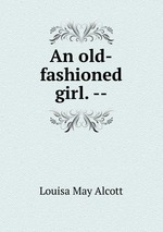 An old-fashioned girl. --