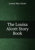 The Louisa Alcott Story Book