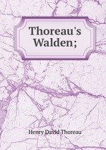 Thoreau`s Walden;