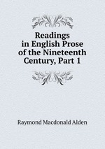 Readings in English Prose of the Nineteenth Century, Part 1