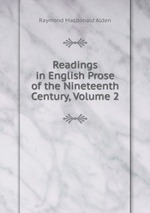 Readings in English Prose of the Nineteenth Century, Volume 2
