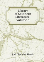 Library of Southern Literature, Volume 3