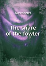 The snare of the fowler