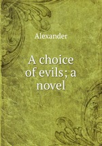 A choice of evils; a novel
