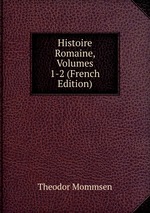Histoire Romaine, Volumes 1-2 (French Edition)