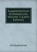Supplementum Aristotelicum, Volume 2 (Latin Edition)