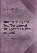 How to study the New Testament: the Epistles (First section)