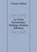 La Virtu Sconsciuta: Dialogo (Italian Edition)