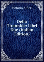 Della Tirannide: Libri Due (Italian Edition)
