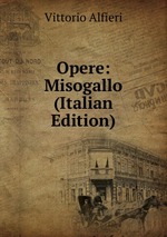 Opere: Misogallo (Italian Edition)
