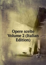 Opere scelte Volume 2 (Italian Edition)