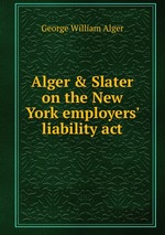Alger & Slater on the New York employers` liability act