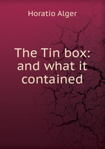 The Tin box: and what it contained