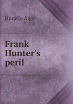 Frank Hunter`s peril