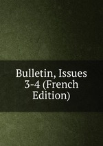 Bulletin, Issues 3-4 (French Edition)